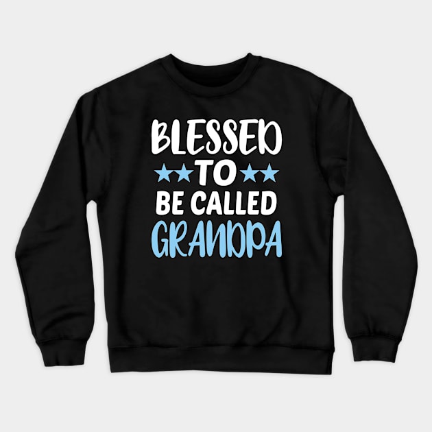 Blessed To Be Called Grandpa Crewneck Sweatshirt by Dhme